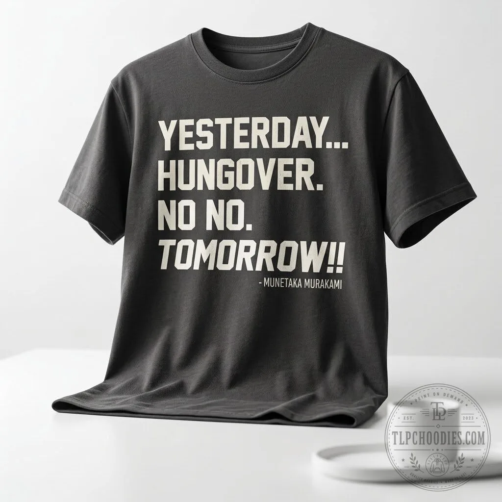 Yesterday Hungover No No Tomorrow Munetaka Murakami 2026 T Shirt 11 Yesterday Hungover No No Tomorrow Munetaka Murakami 2026 T Shirt